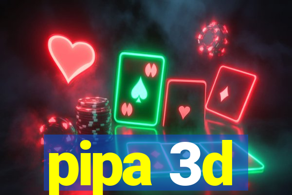 pipa 3d